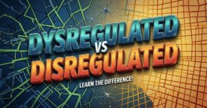 Quick Practice dysregulated vs disregulated